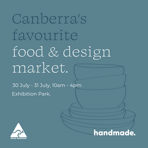 Handmade Canberra Market 30th & 31st July